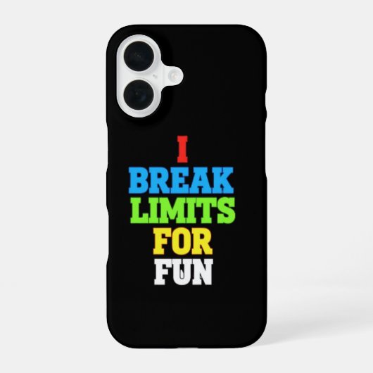 Coque iPhone 16 Je brise les limites pour le plaisir (Verso)