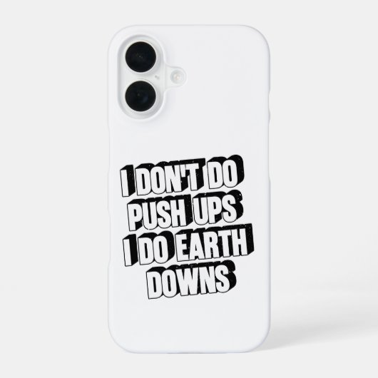Coque iPhone 16 Je ne fais pas de pompes, je fais des descentes de (Verso)