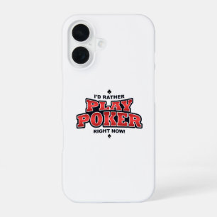 Coque iPhone 16 Je préférerais jouer au poker maintenant