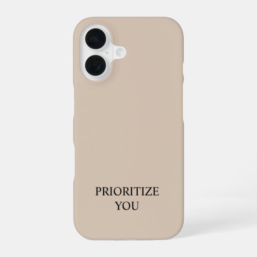 Coque iPhone 16 Minimal Prioriser Vous Citation Beige (Verso)