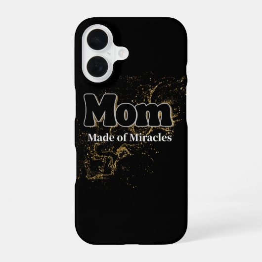 Coque iPhone 16 Mom Made of Miracles (Verso)