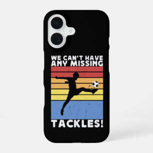 Coque iPhone 16 Nous ne pouvons pas avoir de tacles manquants Joue