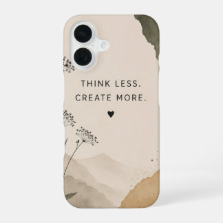 Coque iPhone 16 Pensez moins. Créez plus. Étui iPhone | Minimalist