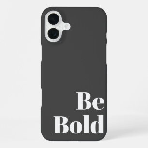 Coque iPhone 16 Plus Dire motivationnel Soyez audacieux en noir et blan