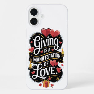 Coque iPhone 16 Plus « Donner est une manifestation de l'amour »