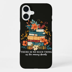 Coque iPhone 16 Plus Il n'y a pas trop de livres