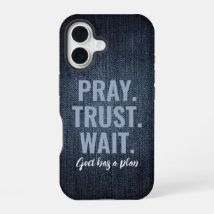 Coque iPhone 16 Priez Confiance Attendez Denim