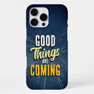 Coque iPhone 16 Pro Max De bonnes choses arrivent