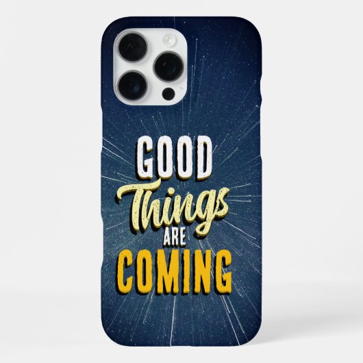 Coque iPhone 16 Pro Max De bonnes choses arrivent (Verso)
