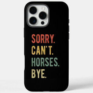 Coque iPhone 16 Pro Max Désolé, pas d'adieu aux chevaux II