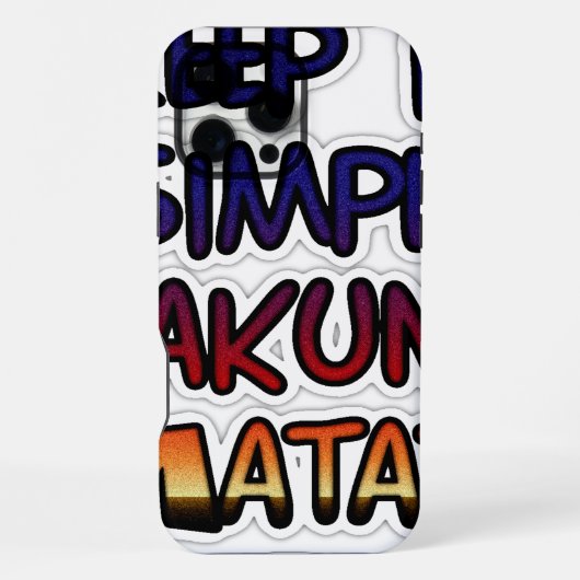 Coque iPhone 16 Pro Max Garde-le Simple Hakuna Matata Impression d'art (Verso)
