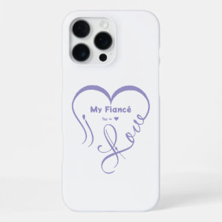 Coque iPhone 16 Pro Max I Love My Fiancé • You = ♥ 🫳🏻💍