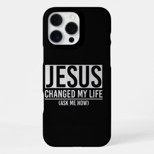 Coque iPhone 16 Pro Max Jésus a changé ma vie Demandez-moi comment Jésus