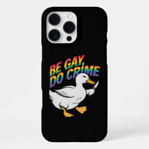 Coque iPhone 16 Pro Max Soyez gai, faites du crime, drôle d'oie, arc-en-ci