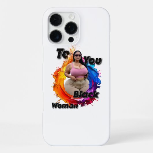 Coque iPhone 16 Pro Max To You, Black Woman  (Verso)