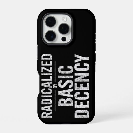 Coque iPhone 16 Pro Radicalement Par Une Décence Fondamentale Drôle (Verso)