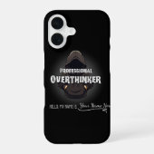 Coque iPhone 16 Professional Overthinker Funny Custom Name (Verso)