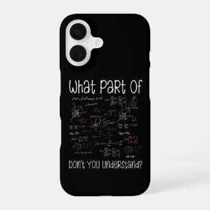 Coque iPhone 16 Quelle Partie Des Équations Ne Comprenez-Vous Pas