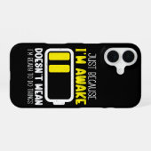 Coque iPhone 16 Simplement parce que je suis éveillé Funny Tired V (Verso Horizontal)