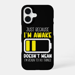 Coque iPhone 16 Simplement parce que je suis éveillé Funny Tired V
