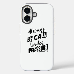 Coque iPhone 16 Toujours Restez Calme Sous Pression - Conception M