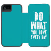 Coque Portefeuille Incipio Pour iPhone Faites ce que vous aimez chaque jour (Folio Ouvert)