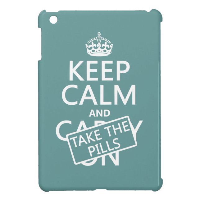 Coque Pour iPad Mini Gardez le calme et prenez les pilules (dans toutes (Dos)