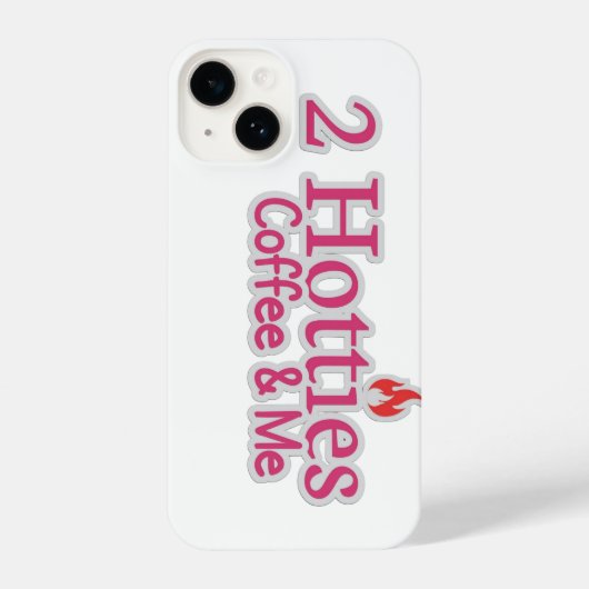 Coque Pour iPhone 14 2 hotties coffee & me quote for hot people  (Verso)