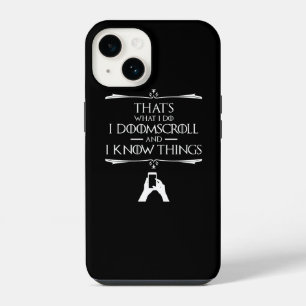 Coque Pour iPhone 14 C'est ce que je fais - Je Doomscroll Et je sais de