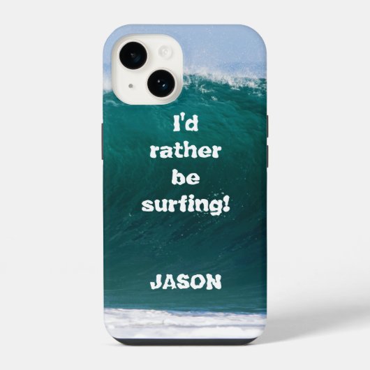 Coque Pour iPhone 14 Housse de téléphone Big Wave I'd Rather Be Surfing (Verso)