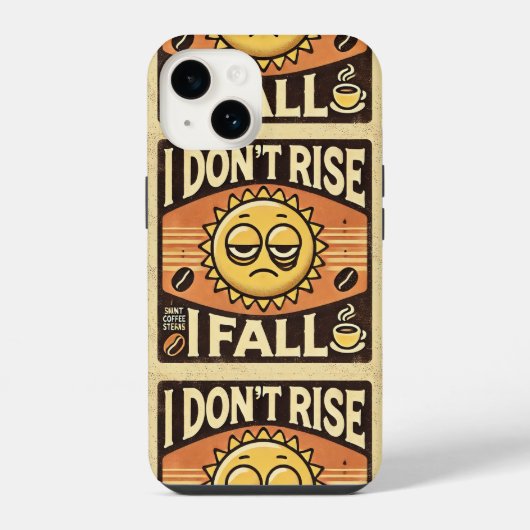Coque Pour iPhone 14 “I Don’t Rise, I Fall” | Funny Gift | Funny Design (Verso)