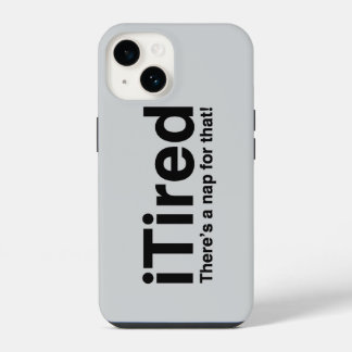 Coque Pour iPhone 14 iTired - Il y a une sieste pour ça