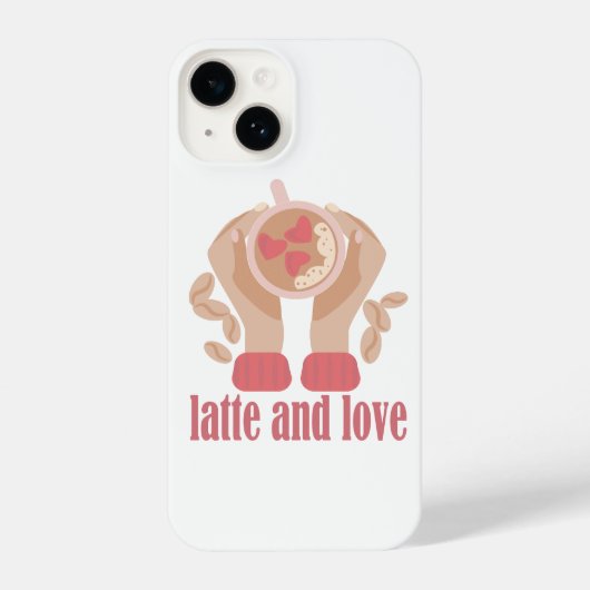 Coque Pour iPhone 14 Latte et coupe d'amour, mains et citation de café (Verso)
