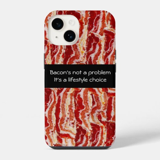 Coque Pour iPhone 14 Le bacon n'est pas un problème (Verso)