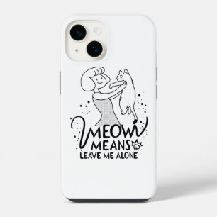 Coque Pour iPhone 14 Miaou Signifie Laissez-Moi Tranquille - Chat Drôle
