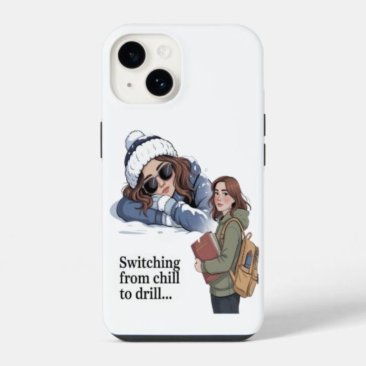Coque Pour iPhone 14 Passer du chill au drill (Verso)