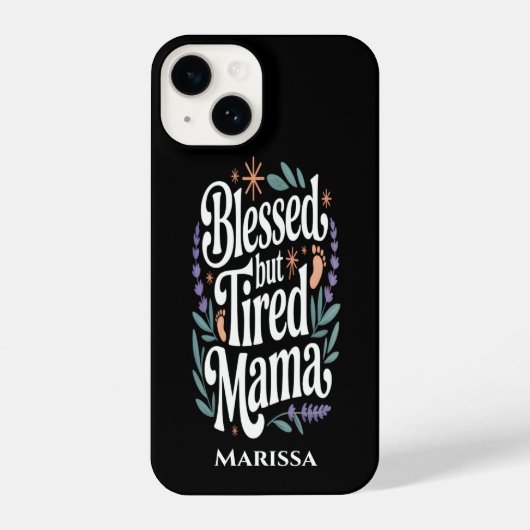 Coque Pour iPhone 14 Personalized Blessed But Tired Mama iPhone Case (Verso)