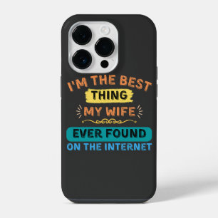 Coque Pour iPhone 14 Plus Je suis la meilleure chose que ma femme a trouvée,