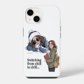 Coque Pour iPhone 14 Switching from chill to drill (Verso)