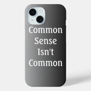 Coque Pour iPhone 15 Common Sense n'est pas un Coque commun iPhone 6