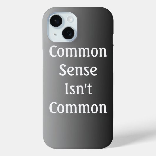 Coque Pour iPhone 15 Common Sense n'est pas un Coque commun iPhone 6 (Verso)