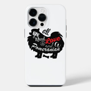 Coque Pour Pour iPhone 14 Pro Max Tout ce dont j'ai besoin est l'amour et un Poméran