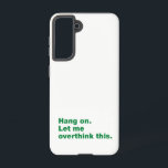 Coque Samsung Galaxy Attendez. Permettez-moi de revenir sur cette quest<br><div class="desc">Pour les vrais amateurs de citations</div>