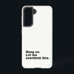 Coque Samsung Galaxy Attendez. Permettez-moi de revenir sur cette quest<br><div class="desc">Pour les vrais amateurs de citations</div>