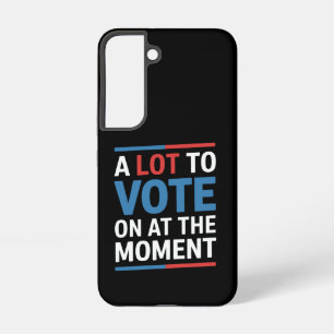 Coque Samsung Galaxy Beaucoup À Voter Pour Le Moment Funny Kamala 2024