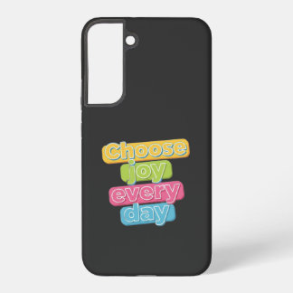 Coque Samsung Galaxy Choisissez la joie chaque jour !