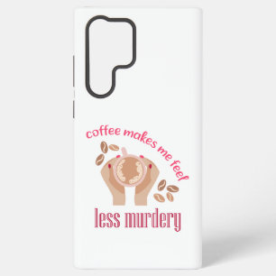 Coque Samsung Galaxy Citation drôle Le café me fait me sentir moins meu