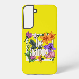 Coque Samsung Galaxy Citation positive Soyez heureux et jardinez des fl