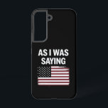 Coque Samsung Galaxy Comme Je Le Disais Drôle Politique Trump 2024<br><div class="desc">Comme Je Le Disais Drôle Élection Trump 2024 Politique</div>
