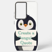 Coque Samsung Galaxy Create a Penguin Quote (Verso)